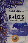 RAÍZES: POESIA, CONTOS E LENDAS. [1.ª EDIÇÃO]