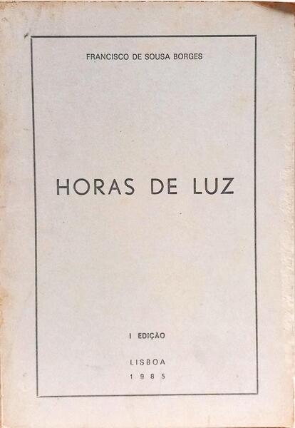 HORAS DE LUZ. [1.ª EDIÇÃO]