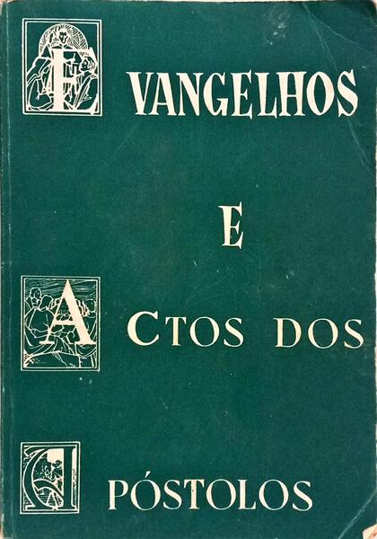 QUATRO (OS) EVANGELHOS E ACTOS DOS APÓSTOLOS. [8.ª EDIÇÃO]