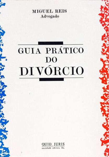 GUIA PRÁTICO DO DIVÓRCIO POR MÚTUO CONSENTIMENTO.
