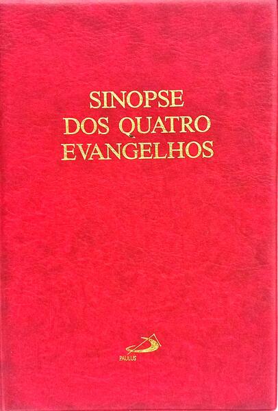 SINOPSE DOS QUATRO EVANGELHOS. [4.ª EDIÇÃO]
