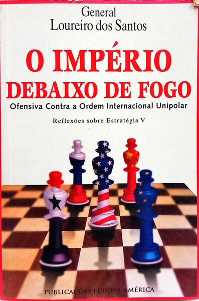 O IMPÉRIO DEBAIXO DE FOGO, OFENSIVA CONTRA A ORDEM INTERNACIONAL UNIPOLAR.