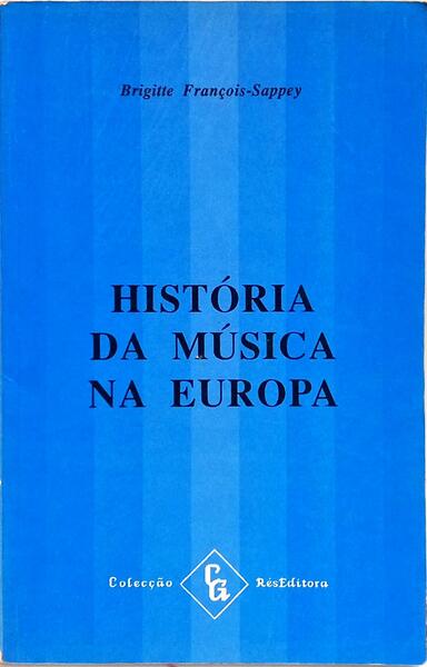 HISTÓRIA DA MÚSICA NA EUROPA.