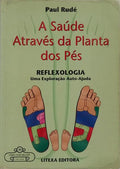A SAÚDE ATRAVÉS DA PLANTA DOS PÉS.