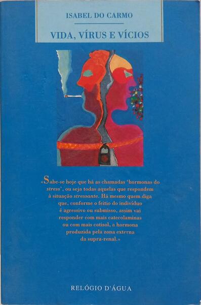 VIDA, VÍRUS E VÍCIOS.