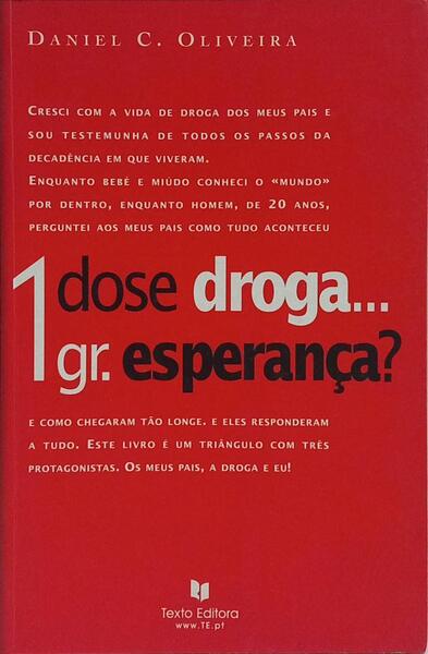 1 DOSE DROGA... GR. ESPERANÇA?
