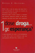 1 DOSE DROGA... GR. ESPERANÇA?