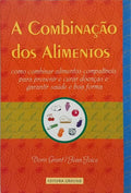 A COMBINAÇÃO DOS ALIMENTOS. [6.ª EDIÇÃO]