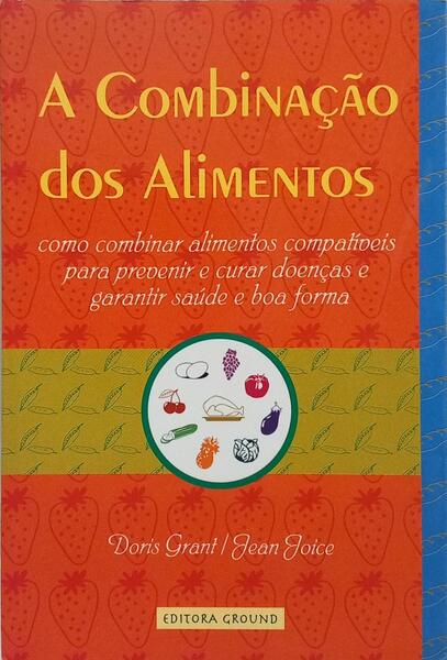 A COMBINAÇÃO DOS ALIMENTOS. [6.ª EDIÇÃO]