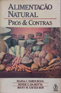 ALIMENTAÇÃO NATURAL, PRÓS & CONTRAS.