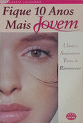 FIQUE 10 ANOS MAIS JOVEM.