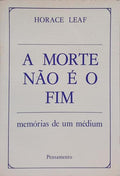 A MORTE NÃO É O FIM.