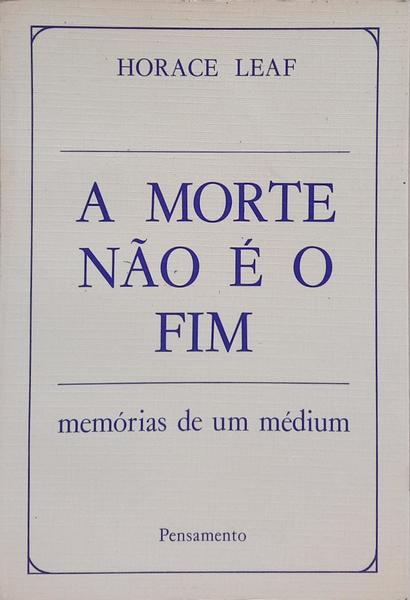 A MORTE NÃO É O FIM.