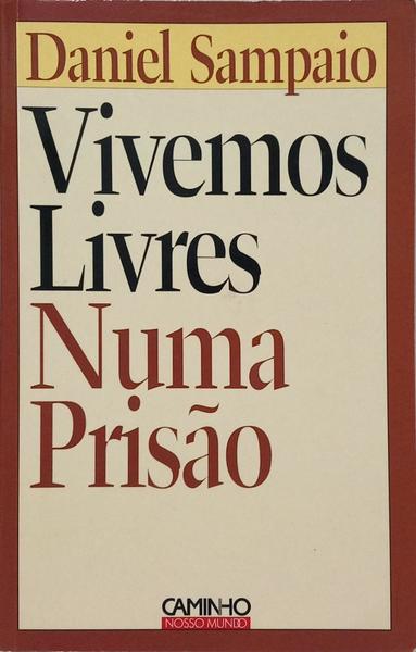 VIVEMOS LIVRES NUMA PRISÃƒO. [2.Âª EDIÃ‡ÃƒO]