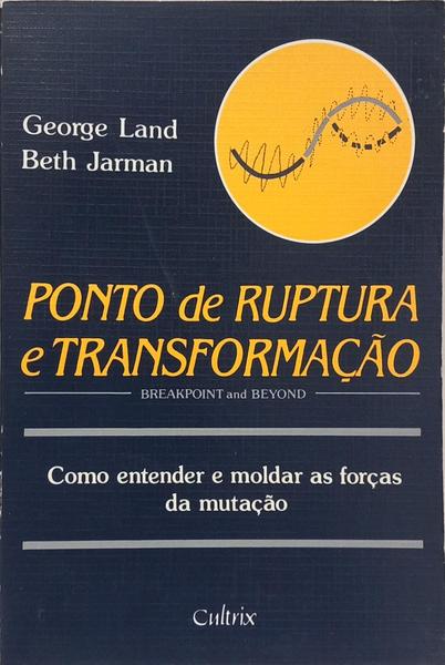 PONTO DE RUPTURA E TRANSFORMAÇÃO.