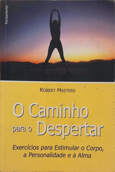 O CAMINHO PARA O DESPERTAR.