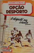 OPÇÃO DESPORTO: O DESPORTO NA ESCOLA.