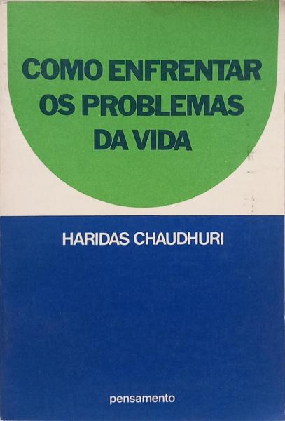 COMO ENFRENTAR OS PROBLEMAS DA VIDA.