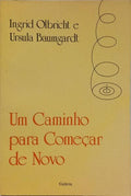 UM CAMINHO PARA COMEÇAR DE NOVO.