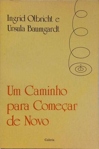 UM CAMINHO PARA COMEÇAR DE NOVO.