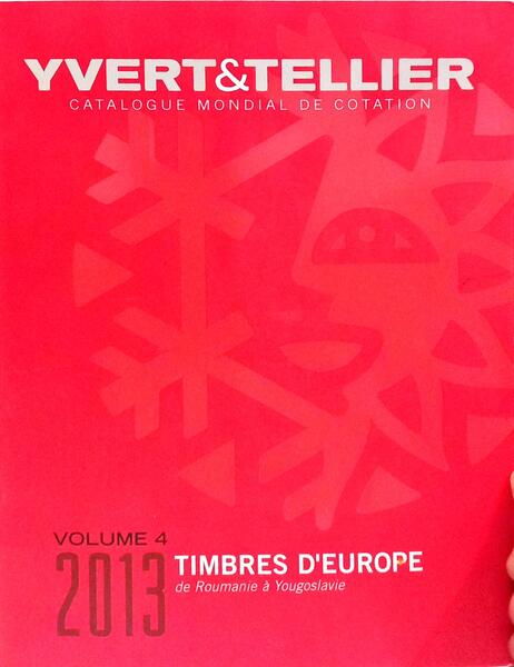CATALOGUE DE TIMBRES-POSTE. YVERT & TELLIER POUR 2013, CATALOGUE MONDIAL DE COTATION. [VOLUME 4]