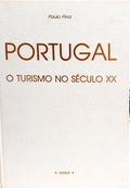 PORTUGAL: O TURISMO NO SÉCULO XX.