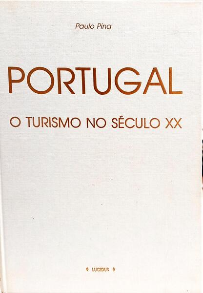 PORTUGAL: O TURISMO NO SÉCULO XX.