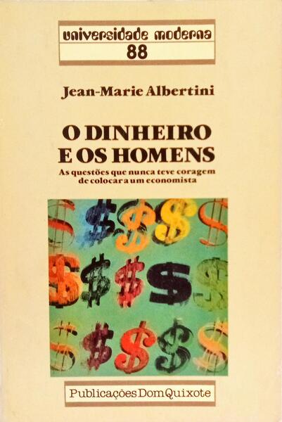 O DINHEIRO E OS HOMENS. [1.ª EDIÇÃO]