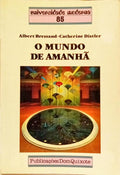 O MUNDO DE AMANHÃ. [1.ª EDIÇÃO]