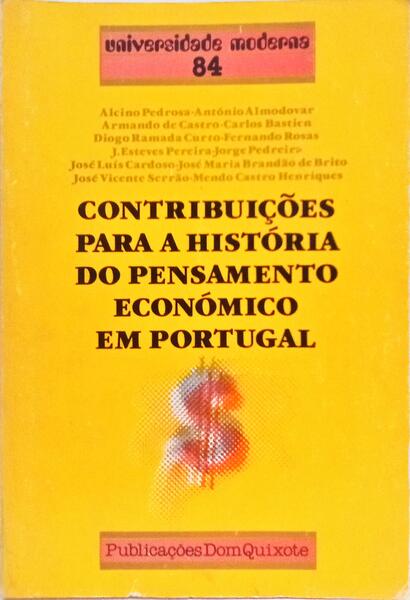 CONTRIBUIÇÕES PARA A HISTÓRIA DO PENSAMENTO ECONÓMICO EM PORTUGAL. [1.ª EDIÇÃO]
