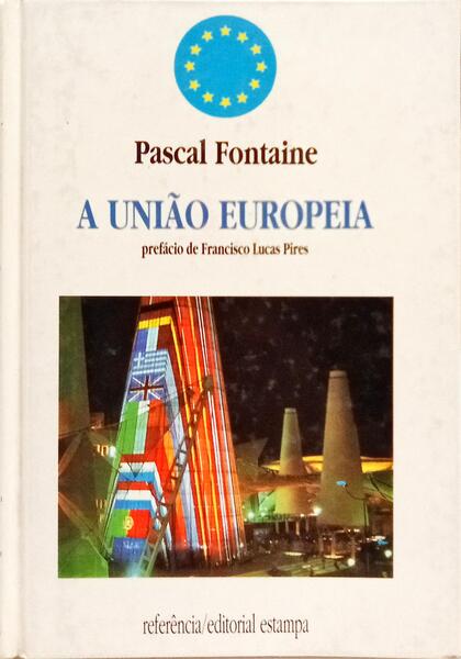 A UNIÃO EUROPEIA. [1.ª EDIÇÃO]