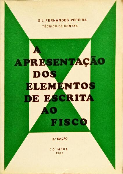 A APRESENTAÇÃO DOS ELEMENTOS DE ESCRITA AO FISCO. [2.ª EDIÇÃO]