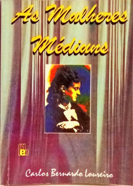 AS MULHERES MÉDIUNS. [2.ª EDIÇÃO]