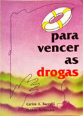 PARA VENCER AS DROGAS. [1.ª EDIÇÃO]