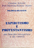 ESPIRITISMO E PROTESTANTISMO. [6.ª EDIÇÃO]