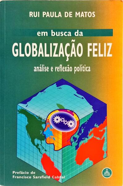 EM BUSCA DA GLOBALIZAÇÃO FELIZ.