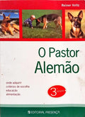 O PASTOR ALEMÃO: TREINO, TRATAMENTO, ALIMENTAÇÃO. [3.ª EDIÇÃO]