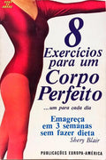 8 EXERCÍCIOS PARA UM CORPO PERFEITO.
