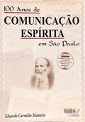 100 ANOS DE COMUNICAÇÃO ESPÍRITA EM SÃO PAULO 1881-1981.