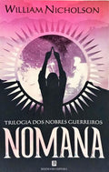 NOMANA: O PRIMEIRO LIVRO DA TRILOGIA DOS NOBRES GUERREIROS. [1.ª EDIÇÃO]