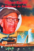 CHCO XAVIER, O MÉDIUM DO SÉCULO. [1.ª EDIÇÃO]