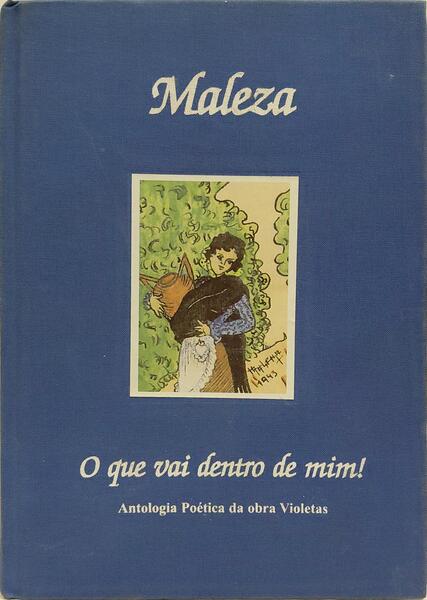 O QUE VAI DENTRO DE MIM: ANTOLOGIA POÉTICA DA OBRA VIOLETAS. [1.ª EDIÇÃO]