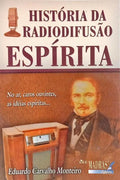 HISTÓRIA DA RADIODIFUSÃO ESPÍRITA.