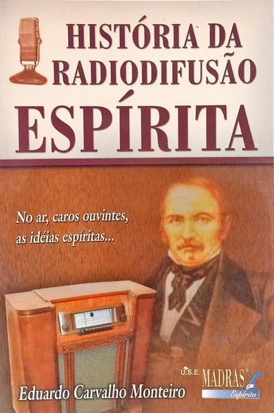 HISTÓRIA DA RADIODIFUSÃO ESPÍRITA.