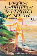 VISÕES ESPÍRITAS NA TERRA E NO AR.