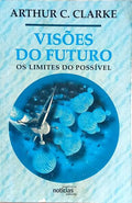 VISÕES DO FUTURO: OS LIMITES DO POSSÍVEL. [1.ª EDIÇÃO]
