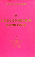 A DESCONHECIDA BABILÔNIA.