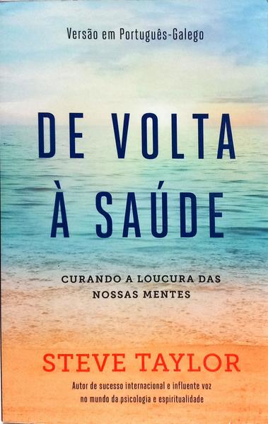 DE VOLTA À SAÚDE: CURANDO A LOUCURA DAS NOSSAS MENTES.