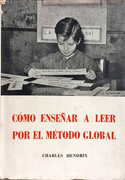 CÓMO ENSEÑAR A LEER POR EL MÉTODO GLOBAL.