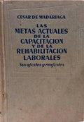 LAS METAS ACTUALES DE LA CAPACITACION Y DE LA REHABILITACION LABORALES.